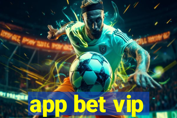 app bet vip